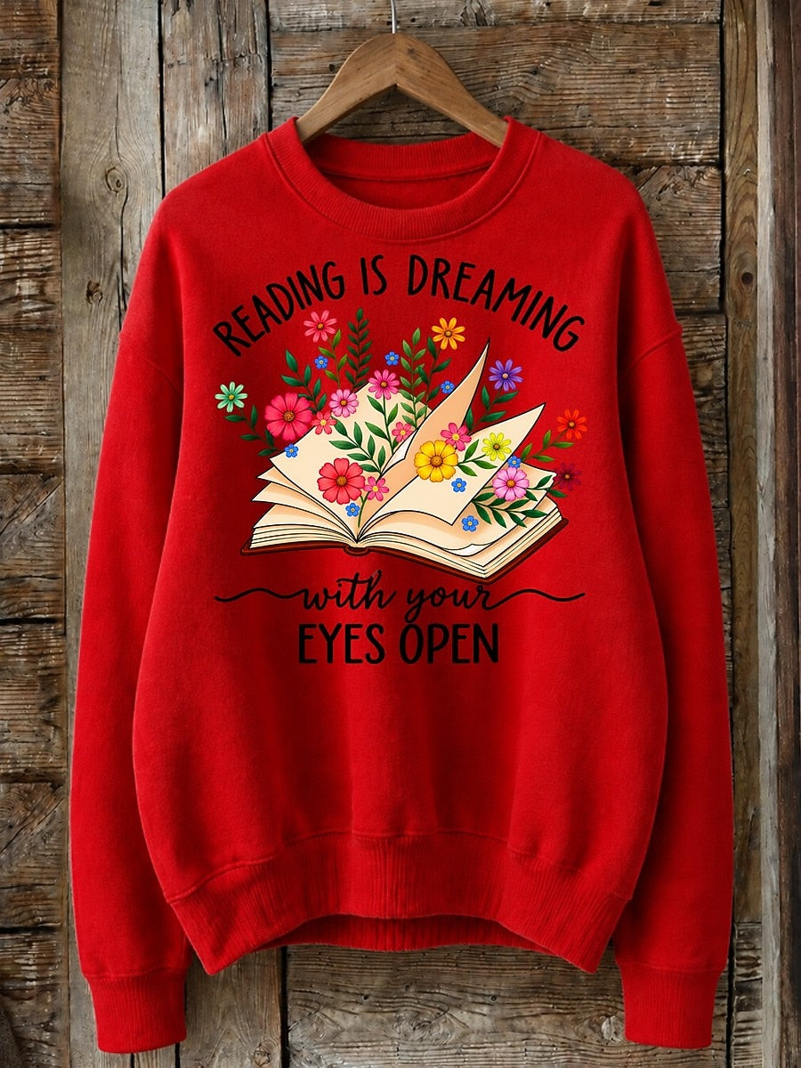 Reading Is Dreaming With Your Eyes Open - Life Stories Cotton Blend Sweatshirt