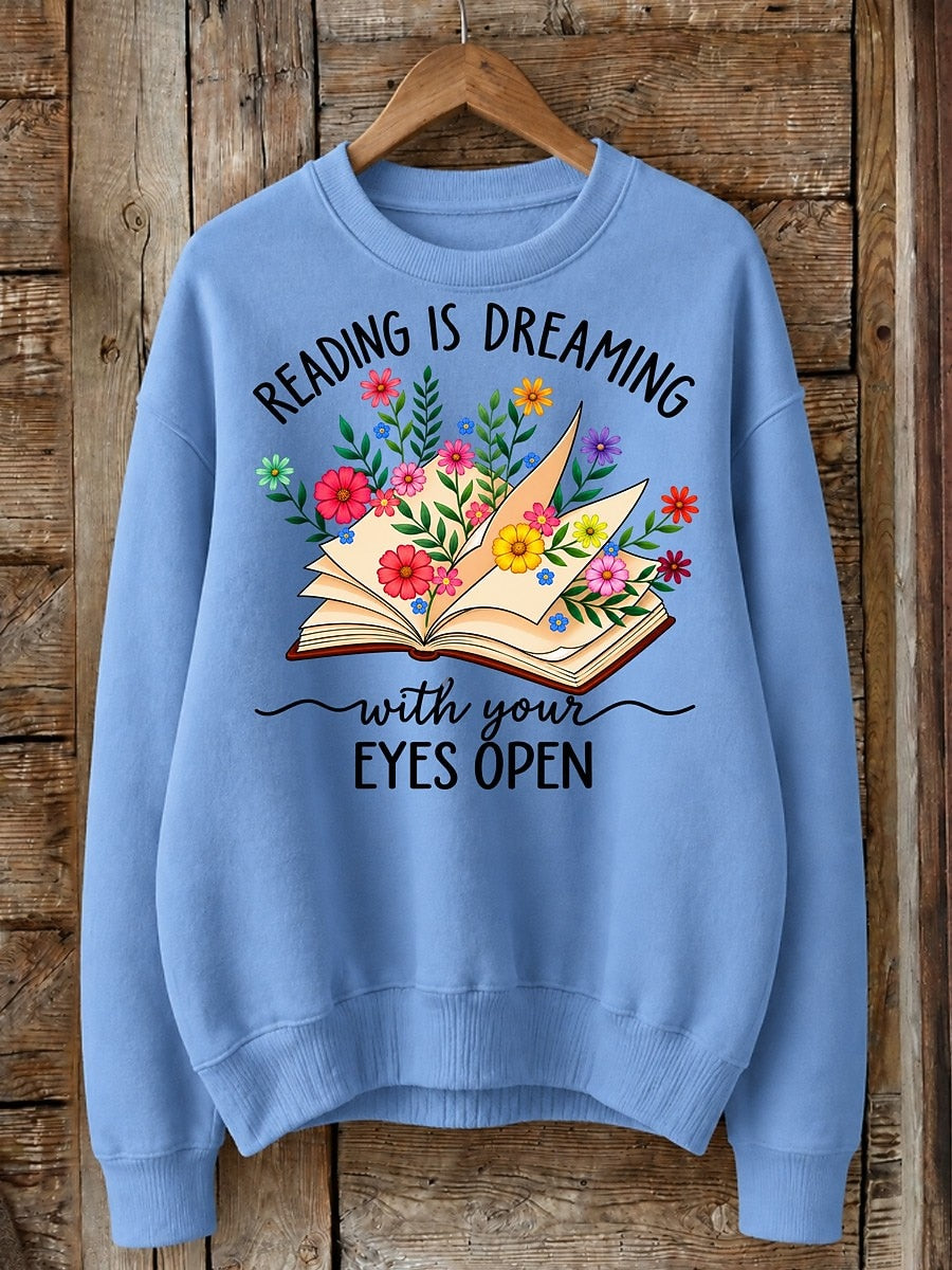 Reading Is Dreaming With Your Eyes Open - Life Stories Cotton Blend Sweatshirt