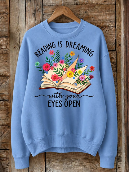 Reading Is Dreaming With Your Eyes Open - Life Stories Cotton Blend Sweatshirt